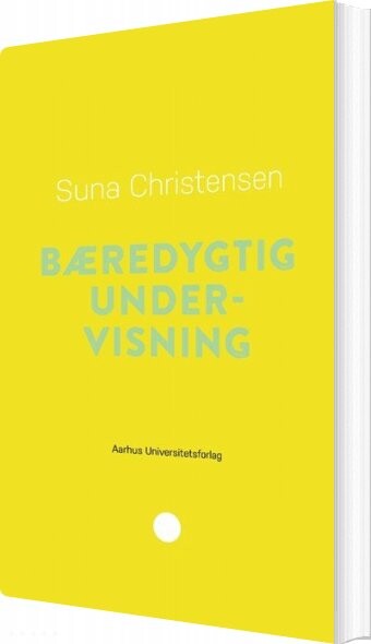 Bæredygtig Undervisning   Suna Christensen   Bog