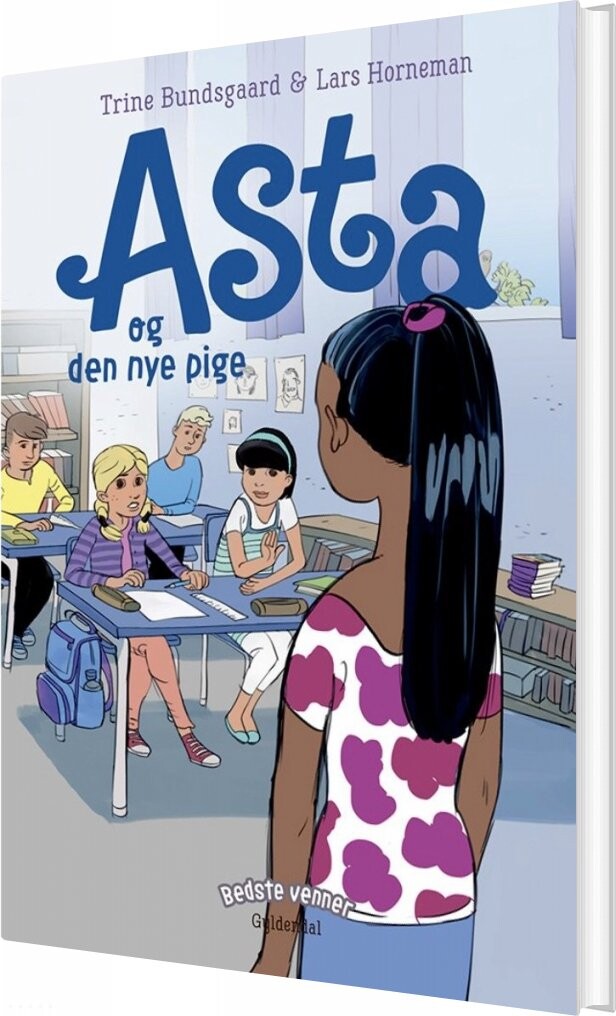Bedste Venner 11 Asta Og Den Nye Pige Trine Bundsgaard Bog
