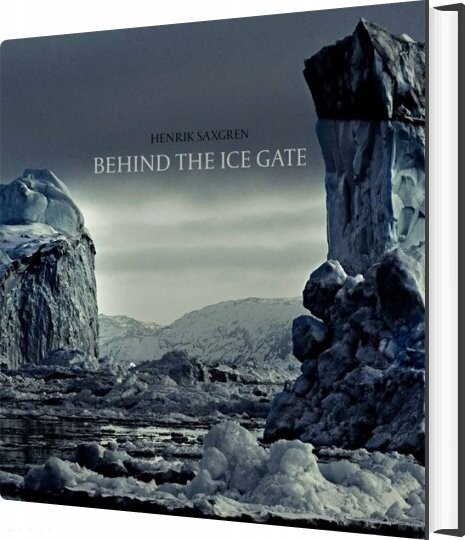 Behind The Ice Gate   Henrik Saxgren   English Book