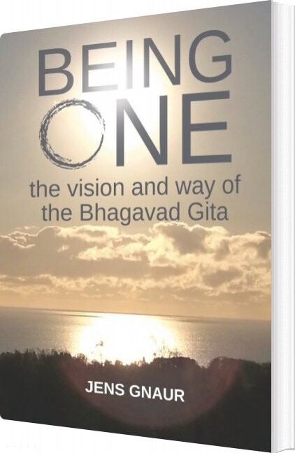 Being One: The Vision And Way Of The Bhagavad Gita   Jens Gnaur   English Book