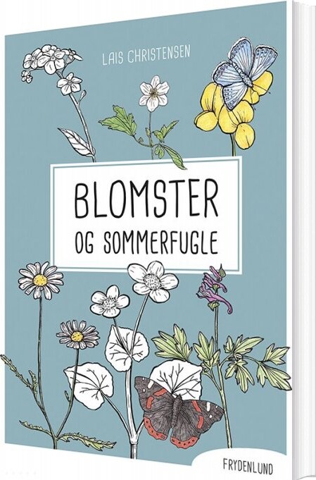 Blomster Og Sommerfugle   Lais Christensen   Bog