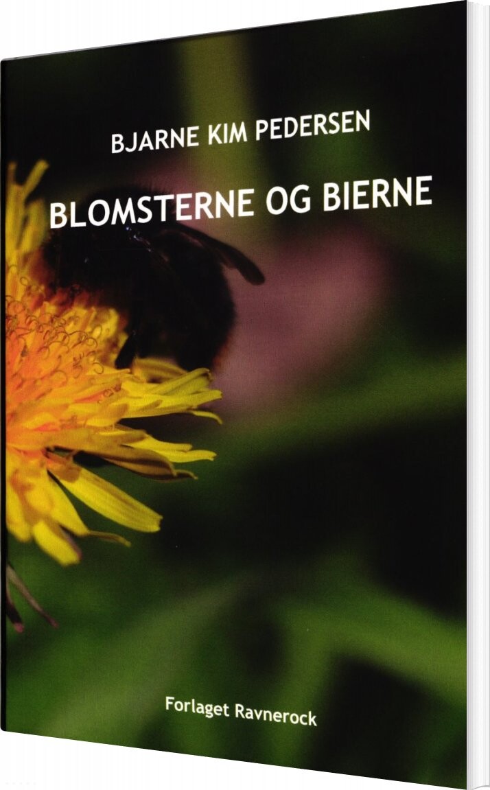 Blomsterne Og Bierne   Bjarne Kim Pedersen   Bog
