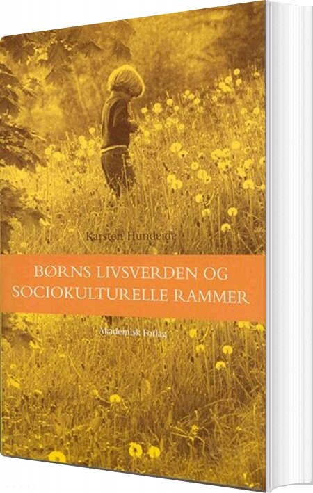 Børns Livsverden Og Sociokulturelle Rammer   Karsten Hundeide   Bog