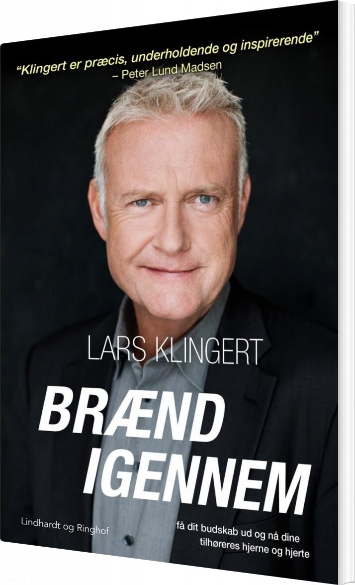Brænd Igennem   Få Dit Budskab Ud Og Nå Dine Tilhørerers Hjerne Og Hjerte   Lars Klingert   Bog