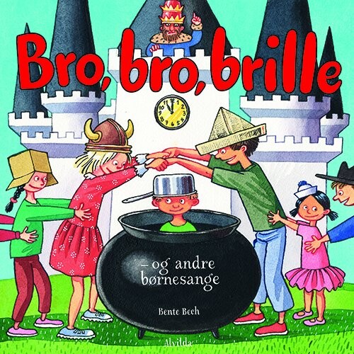 Bro  Bro Brille   Og Andre Børnesange   Bente Bech   Bog