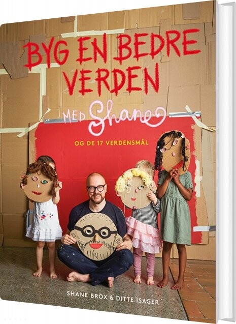 Byg En Bedre Verden Med Shane Og De 17 Verdensmål Shane Brox Bog