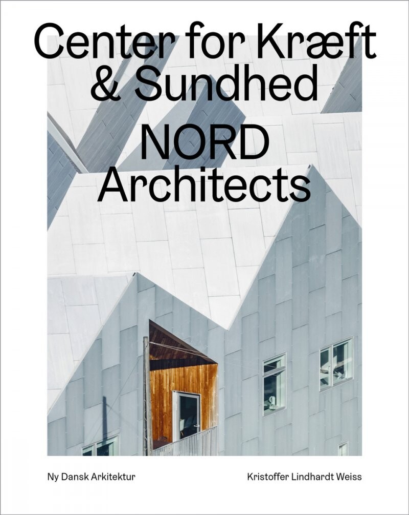 Cancer Care Center  Nord Architects    Ny Dansk Arkitektur Bd  6   Kristoffer Lindhardt Weiss   Bog