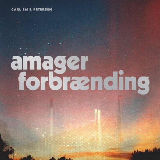 Carl Emil Petersen Amager Forbrænding Vinyl Lp
