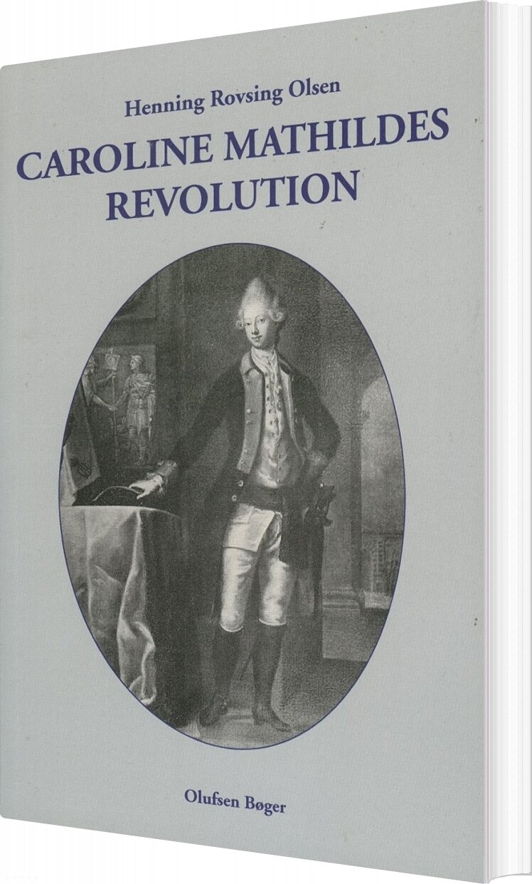 Caroline Mathildes Revolution   Henning Rovsing Olsen   Bog