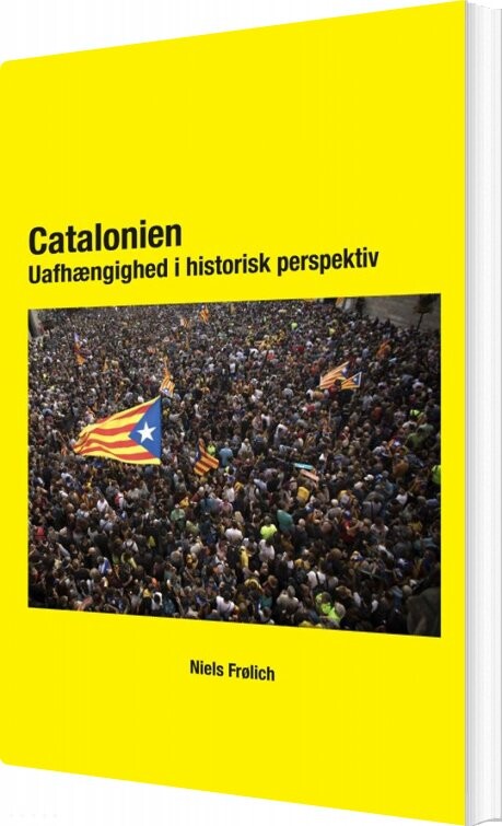 Catalonien   Uafhængighed I Historisk Perspektiv   Niels Frølich   Bog