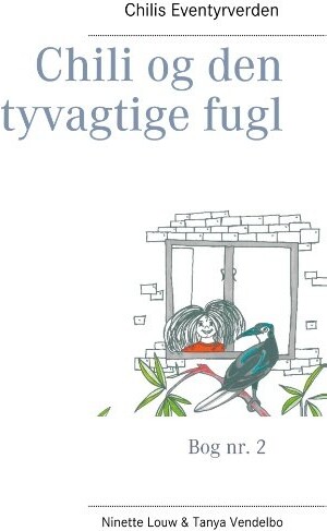 Chili Og Den Tyvagtige Fugl   Ninette Louw   Bog
