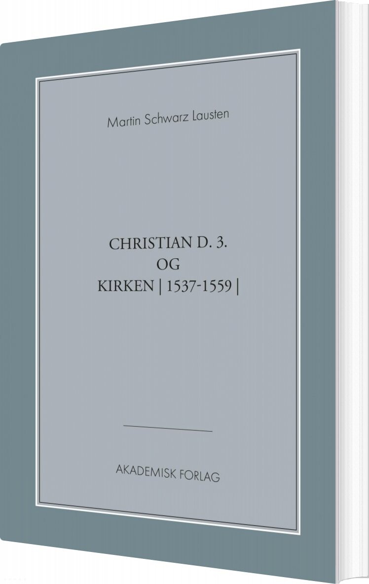 Christian Den 3  Og Kirken   Martin Schwarz Lausten   Bog
