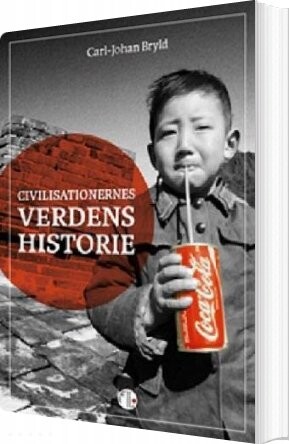 Civilisationernes Verdenshistorie   Carl Johan Bryld   Bog