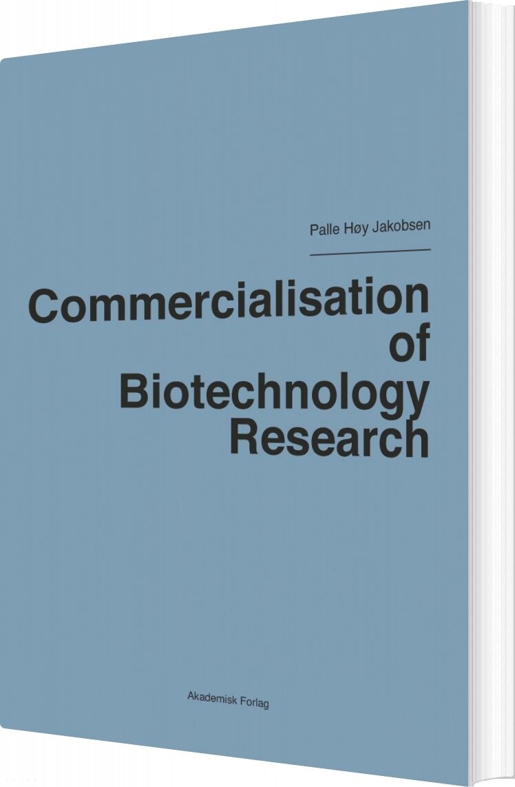 Commercialisation Of Biotechnology Research Palle Høy Jakobsen Bog