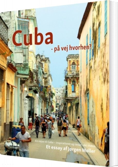 Cuba   På Vej Hvorhen    Jørgen Møller   Bog
