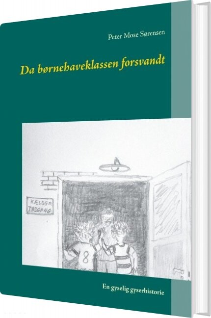 Da Børnehaveklassen Forsvandt   Peter Mose Sørensen   Bog