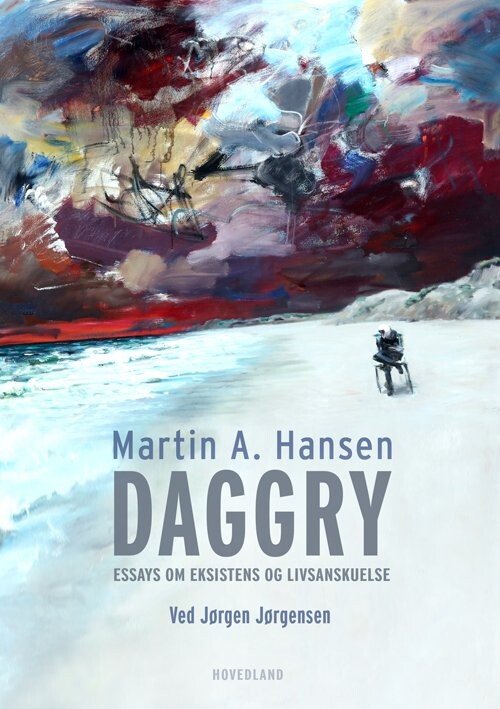 Daggry   Essays Om Eksistens Og Livsanskuelse   Martin A  Hansen   Bog
