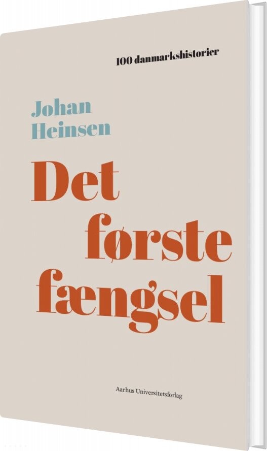 100 Danmarkshistorier   Det Første Fængsel   Johan Heinsen   Bog