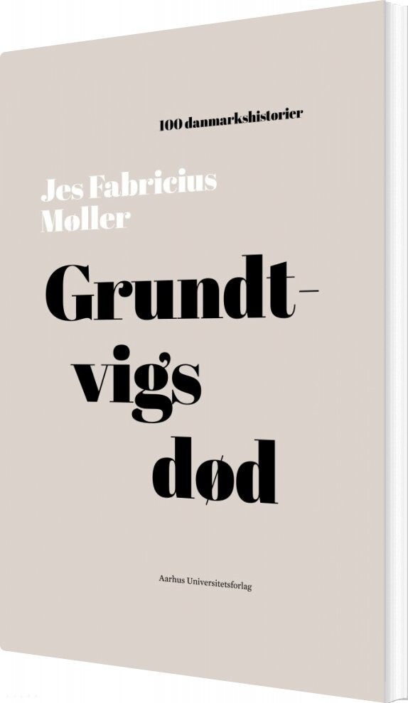 100 Danmarkshistorier   Grundtvigs Død   Jes Fabricius Møller   Bog