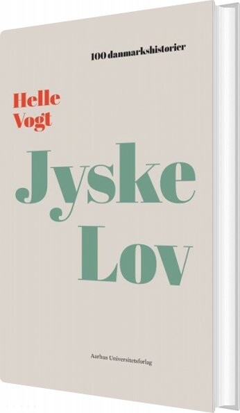 100 Danmarkshistorier   Jyske Lov   Helle Vogt   Bog