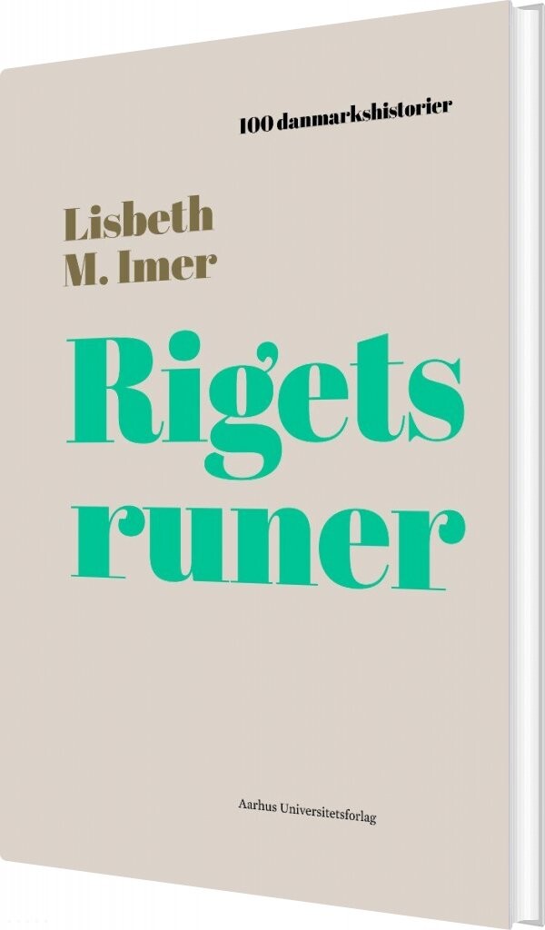 100 Danmarkshistorier   Rigets Runer   Lisbeth Imer   Bog