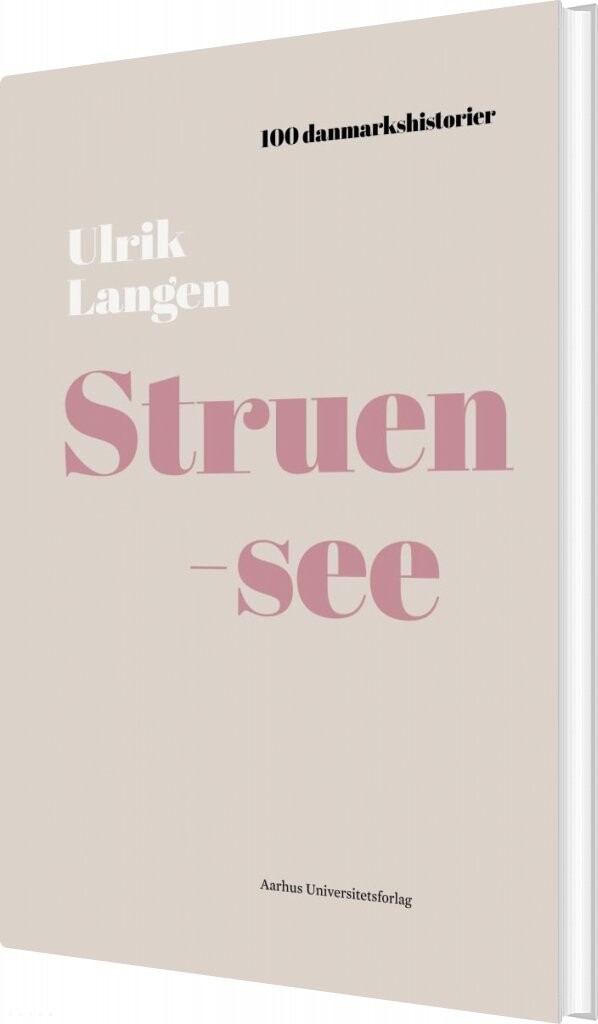 100 Danmarkshistorier   Struensee   Ulrik Langen   Bog