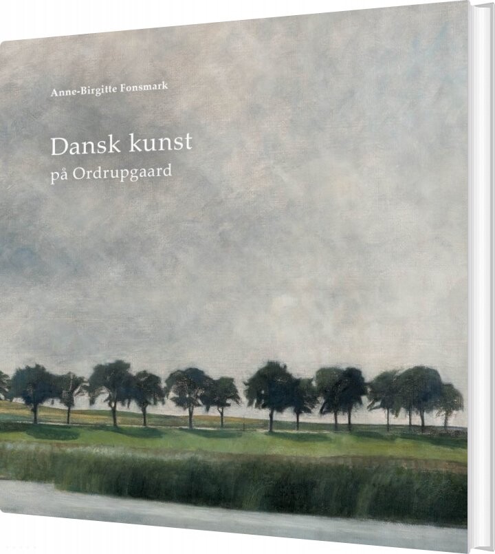 Dansk Kunst På Ordrupgaard   Anne Birgitte Fonsmark   Bog