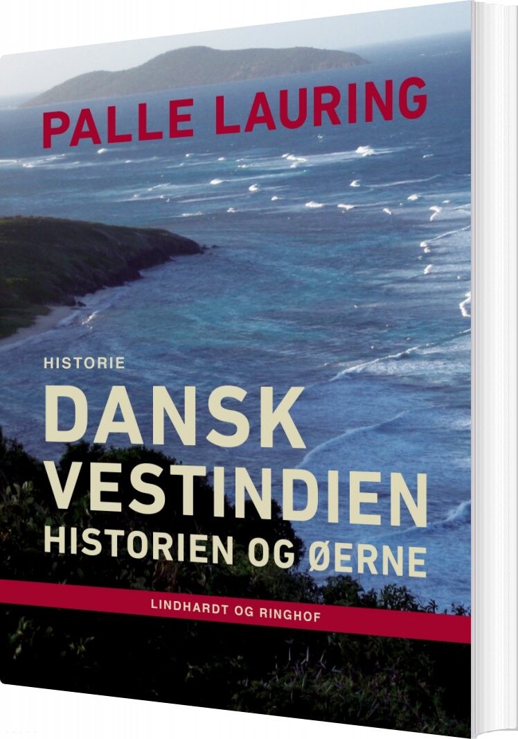 Dansk Vestindien: Historien Og øerne   Palle Lauring   Bog