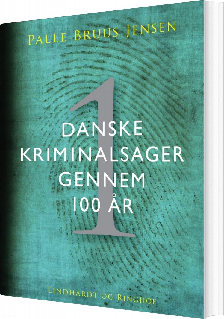 Danske Kriminalsager Gennem 100 år   Del 1   Palle Bruus Jensen   Bog