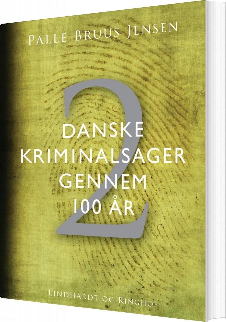 Danske Kriminalsager Gennem 100 år  Del 2   Palle Bruus Jensen   Bog