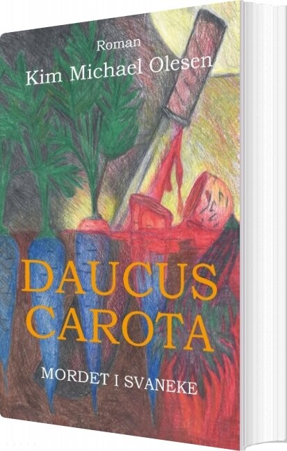 Daucus Carota   Mordet I Svaneke   Kim Michael Olesen   Bog