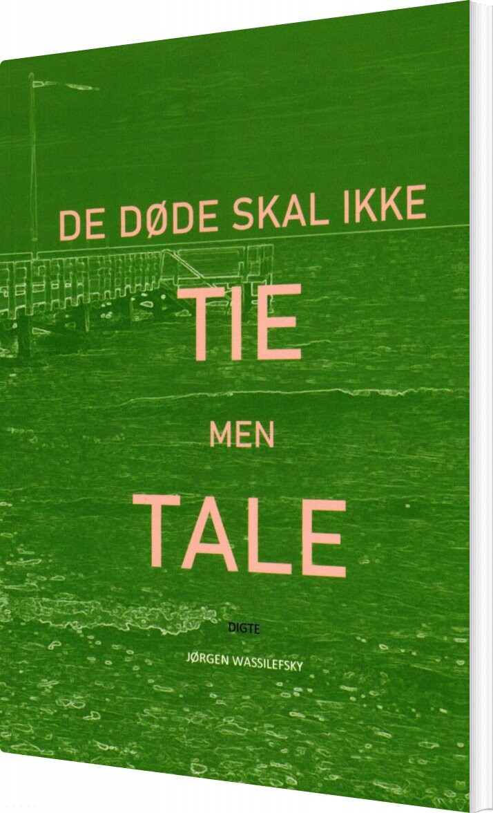 De Døde Skal Ikke Tie Men Tale   Jørgen Wassilefsky   Bog