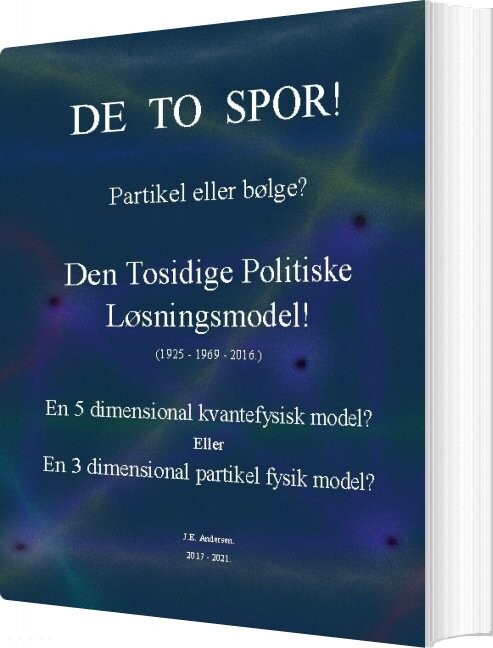 De To Spor  Partikel Eller Bølge    J E  Andersen   Bog