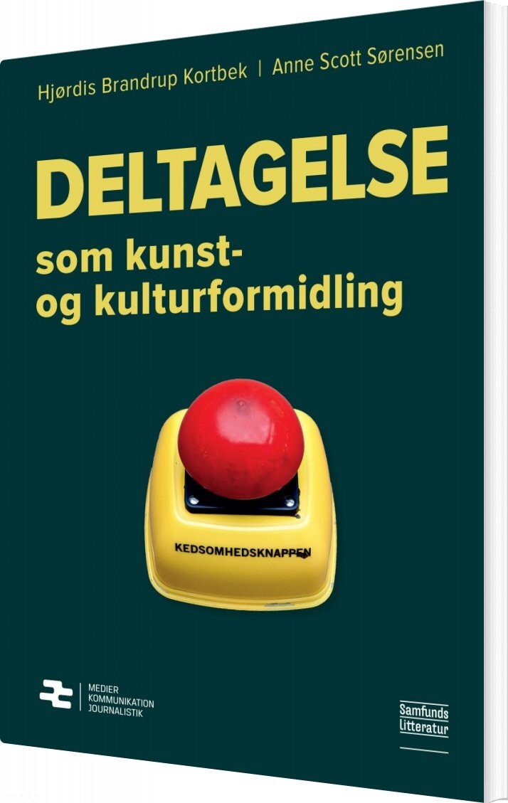 Deltagelse Som Kunst  Og Kulturformidling   Anne Scott Sørensen   Bog