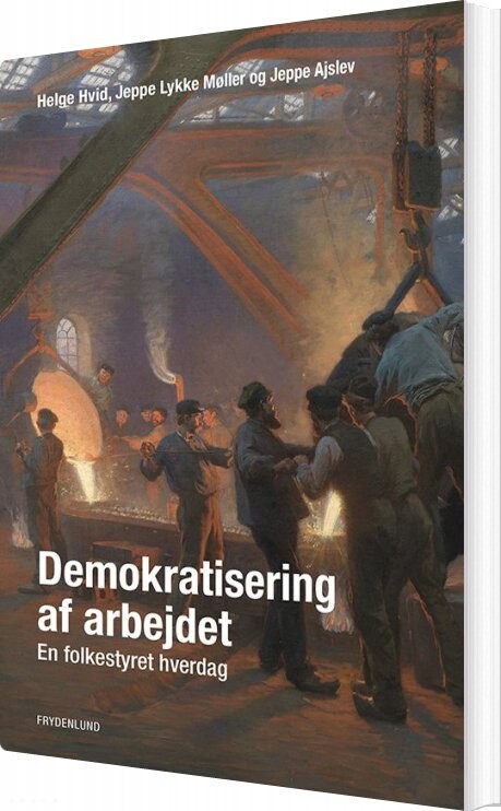 Demokratisering Af Arbejdet   Helge Hvid   Bog