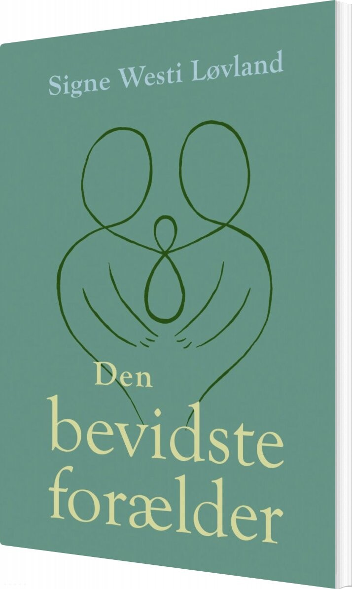 Den Bevidste Forælder   Signe Westi Løvland   Bog