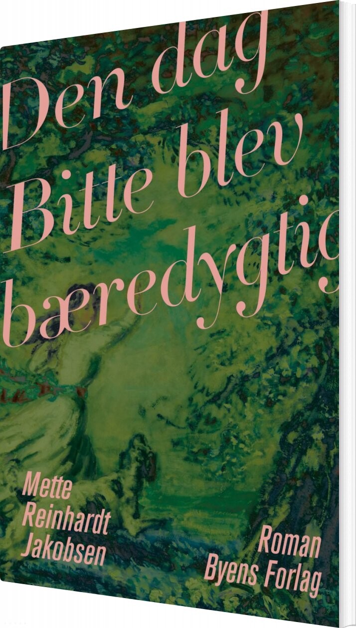 Den Dag Bitte Blev Bæredygtig   Mette Reinhardt Jakobsen   Bog
