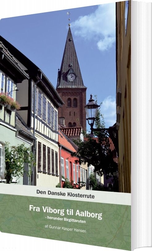 Den Danske Klosterrute   Fra Viborg Til Aalborg   Gunnar Kasper Handen   Bog