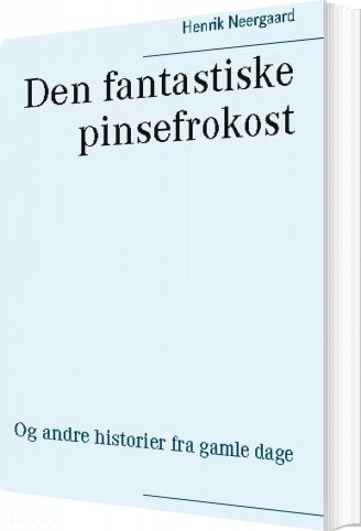 Den Fantastiske Pinsefrokost   Henrik Neergaard   Bog