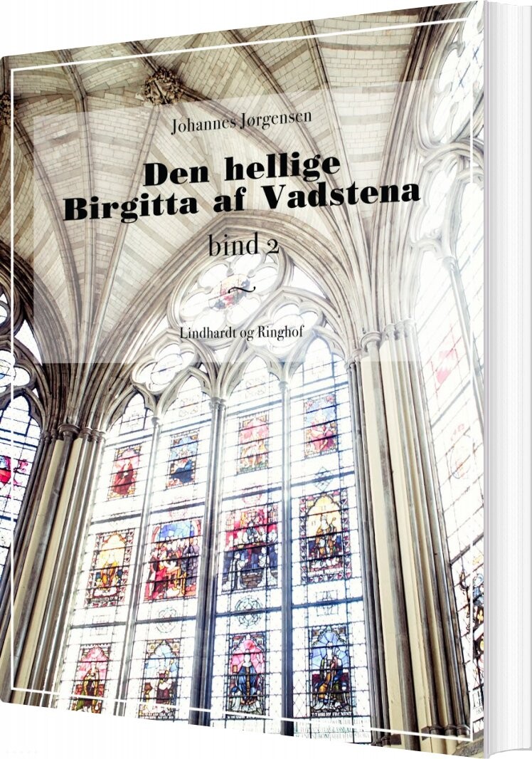 Den Hellige Birgitta Af Vadstena   Bind 2   Johannes Jørgensen   Bog