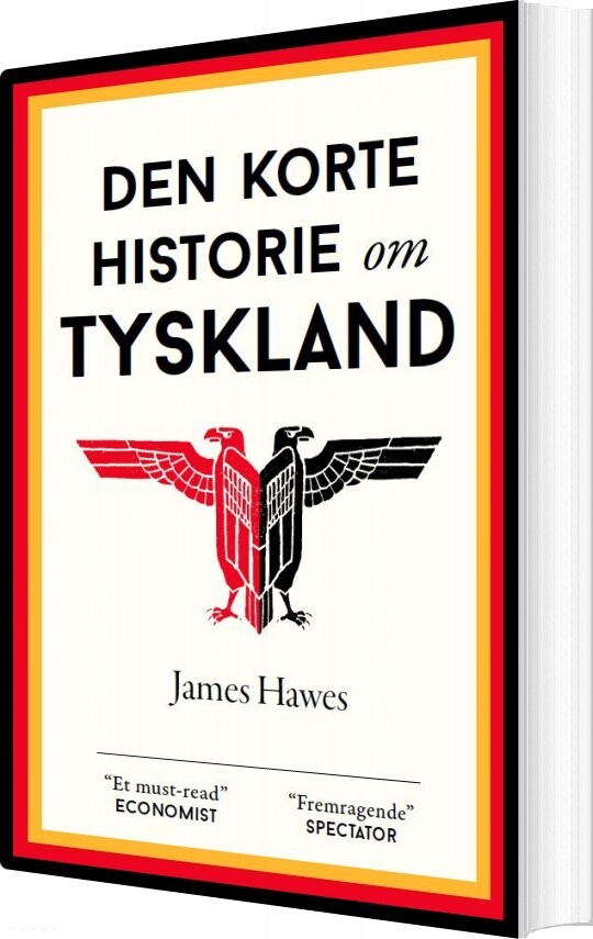 Den Korte Historie Om Tyskland   James Hawes   Bog