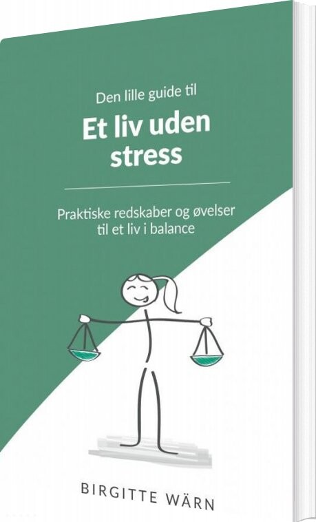 Den Lille Guide Til Et Liv Uden Stress Birgitte W? Rn Bog