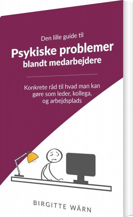 Den Lille Guide Til Psykiske Problemer Blandt Medarbejdere   Birgitte W? Rn   Bog