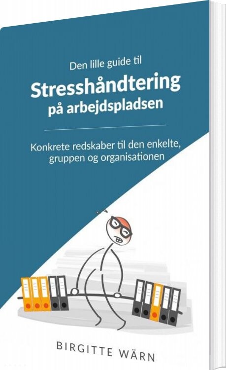 Den Lille Guide Til Stresshåndtering På Arbejdspladsen Birgitte W? Rn Bog