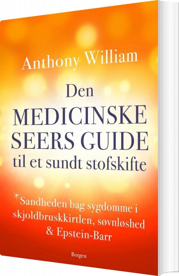 Den Medicinske Seers Guide Til Et Sundt Stofskifte   Anthony William   Bog