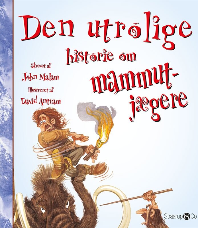 Den Utrolige Historie Om Mammutjægere John Malam Bog