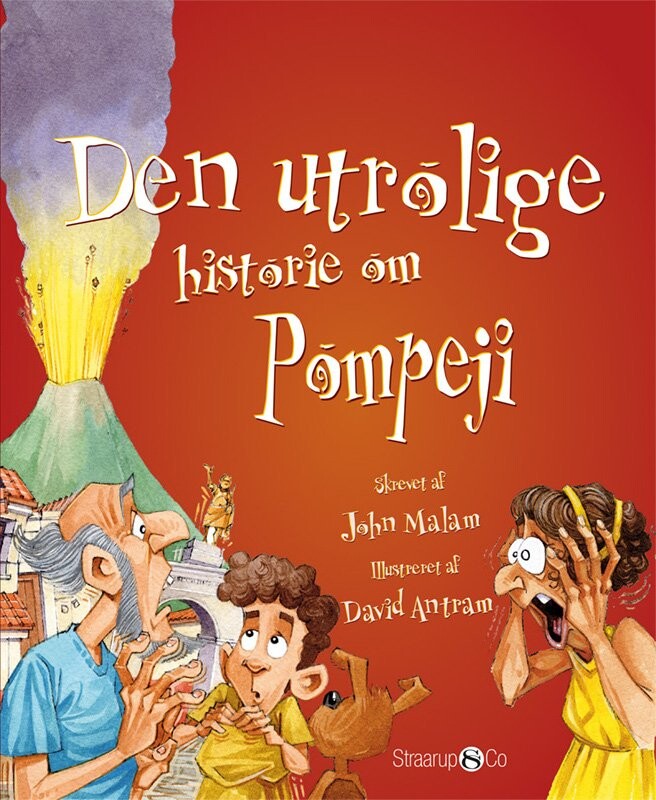 Den Utrolige Historie Om Pompeji John Malam Bog