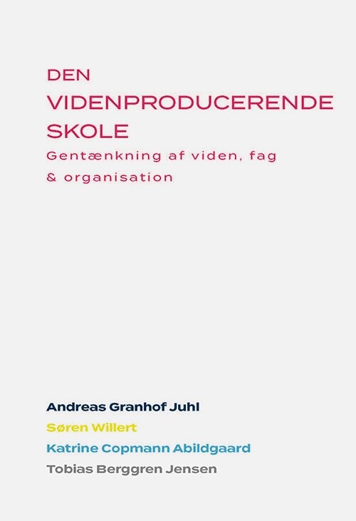 Den Videnproducerende Skole Andreas Granhof Juhl Bog