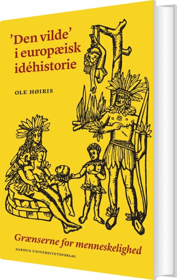 Den Vilde I Europæisk Idehistorie   Ole Høiris   Bog