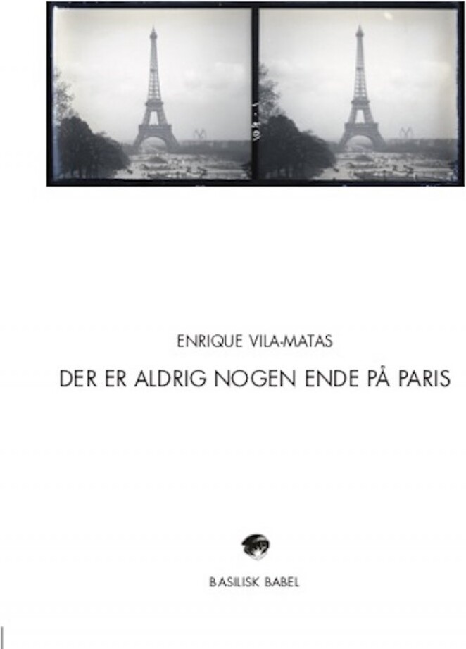 Der Er Aldrig Nogen Ende På Paris   Enrique Vila Matas   Bog
